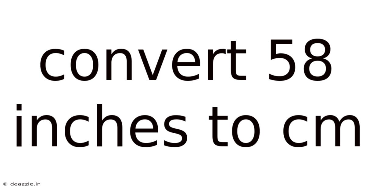 Convert 58 Inches To Cm