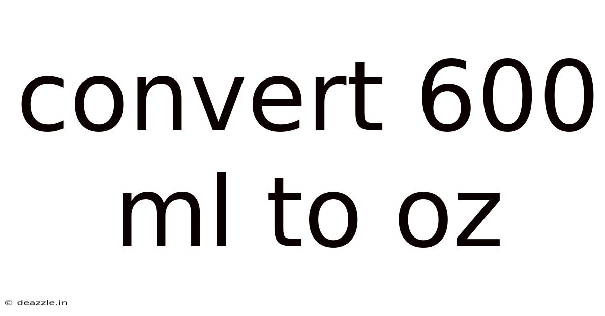 Convert 600 Ml To Oz