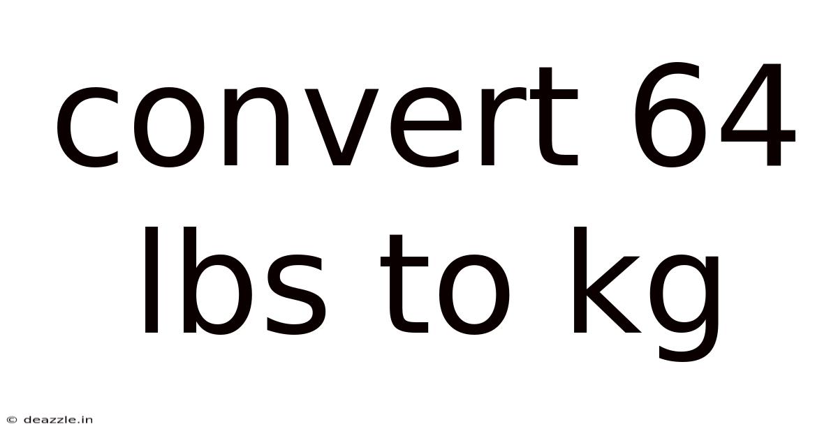 Convert 64 Lbs To Kg