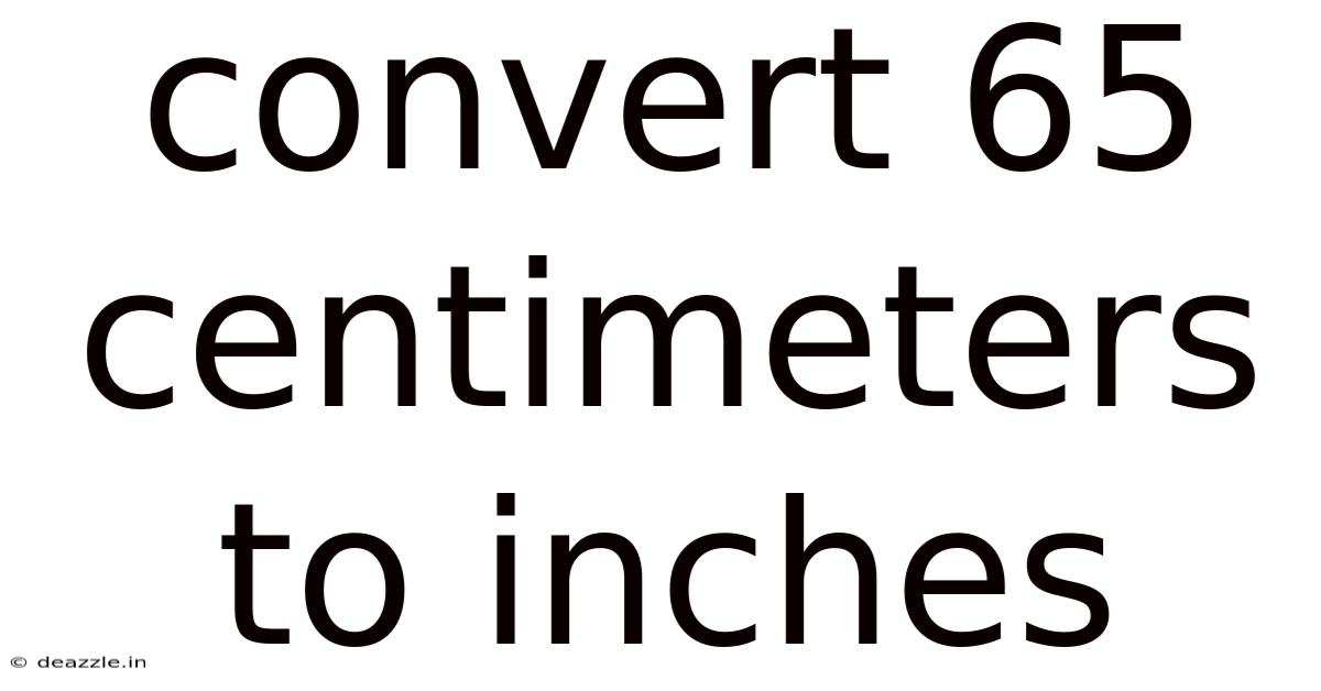 Convert 65 Centimeters To Inches