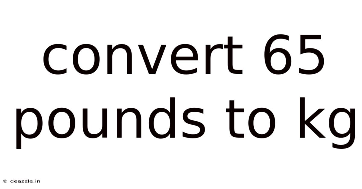 Convert 65 Pounds To Kg