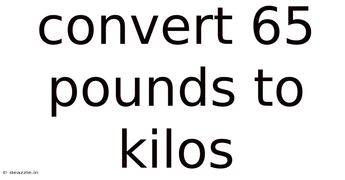 Convert 65 Pounds To Kilos