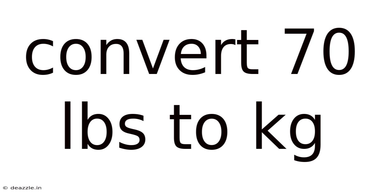 Convert 70 Lbs To Kg