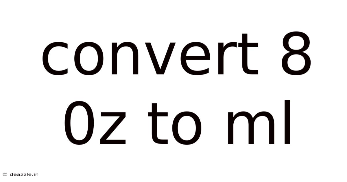 Convert 8 0z To Ml