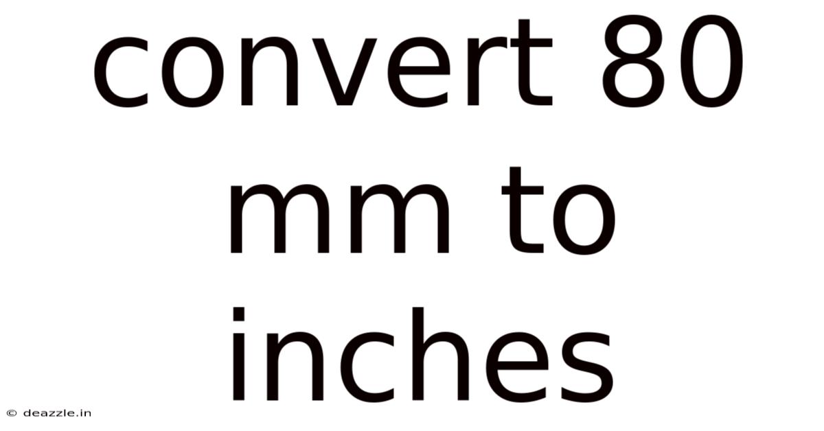 Convert 80 Mm To Inches