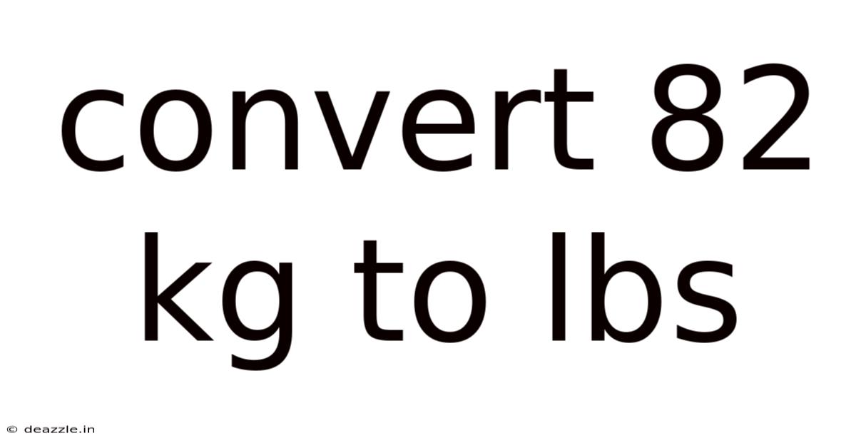 Convert 82 Kg To Lbs