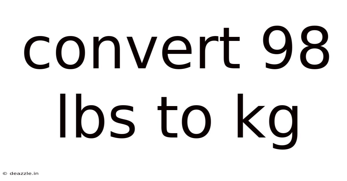 Convert 98 Lbs To Kg