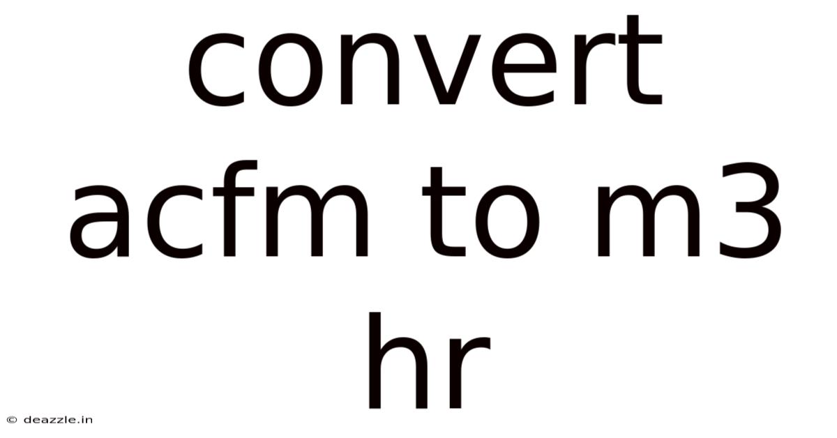 Convert Acfm To M3 Hr