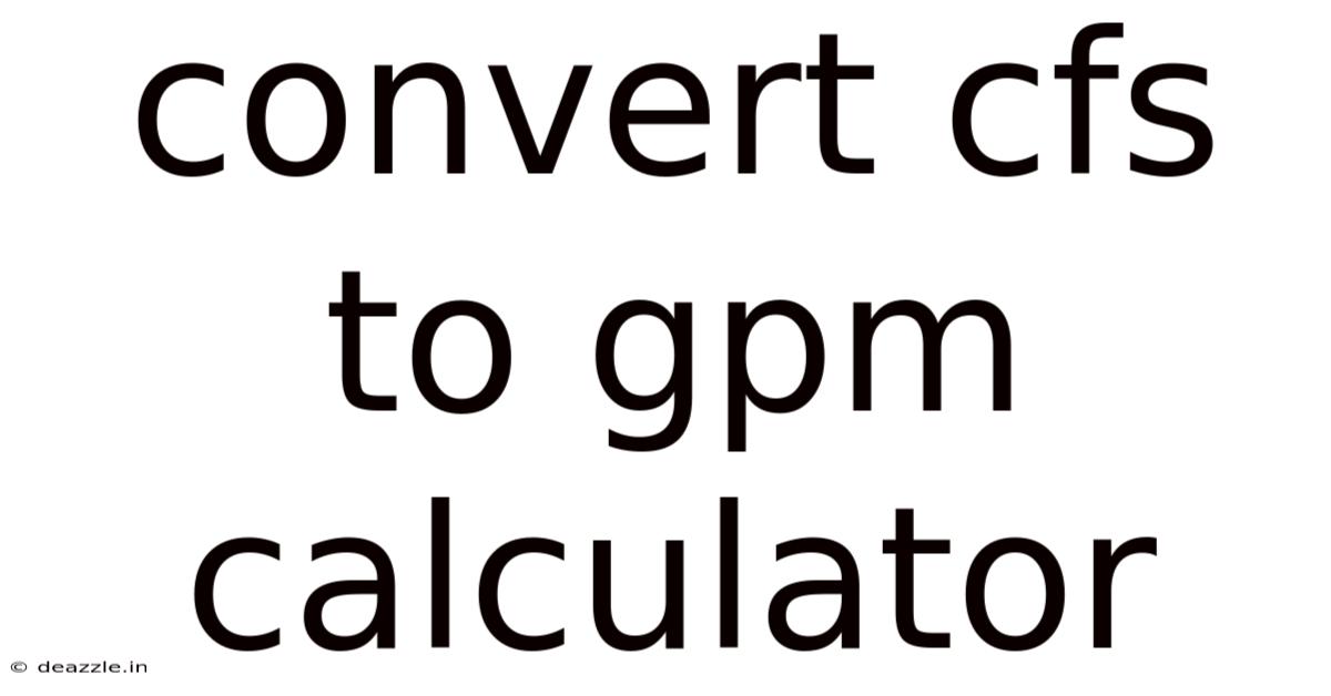 Convert Cfs To Gpm Calculator