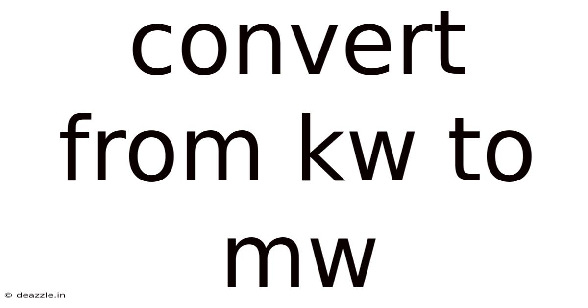 Convert From Kw To Mw