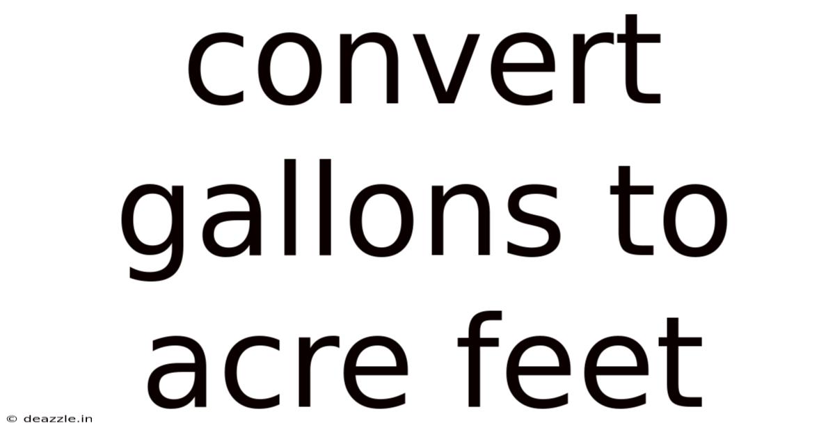Convert Gallons To Acre Feet