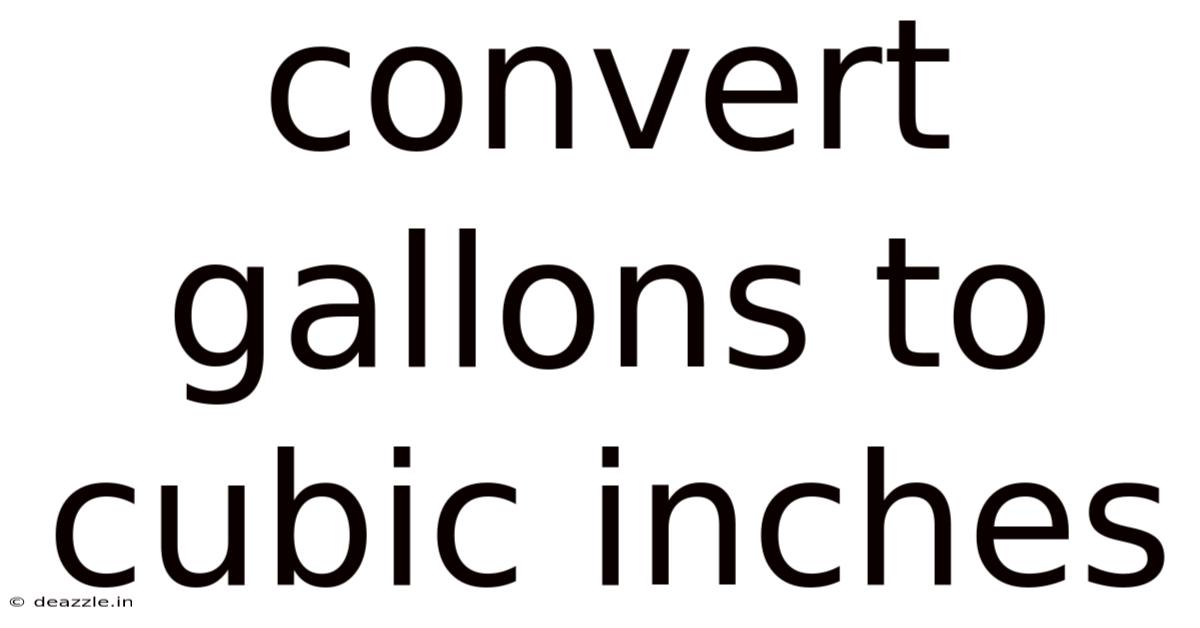 Convert Gallons To Cubic Inches