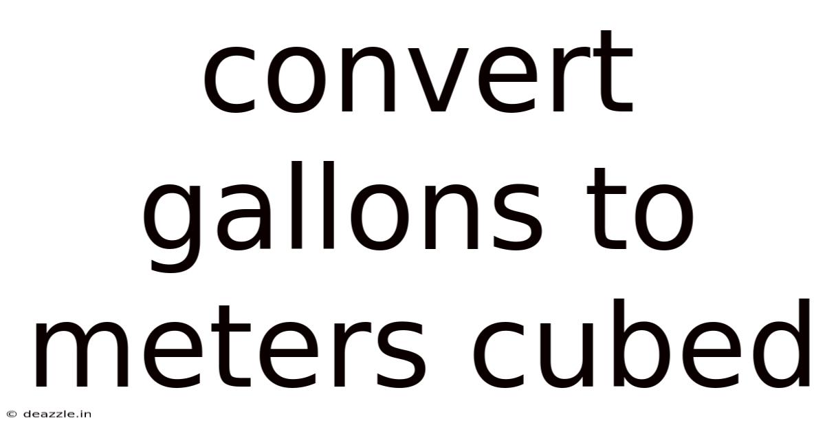 Convert Gallons To Meters Cubed