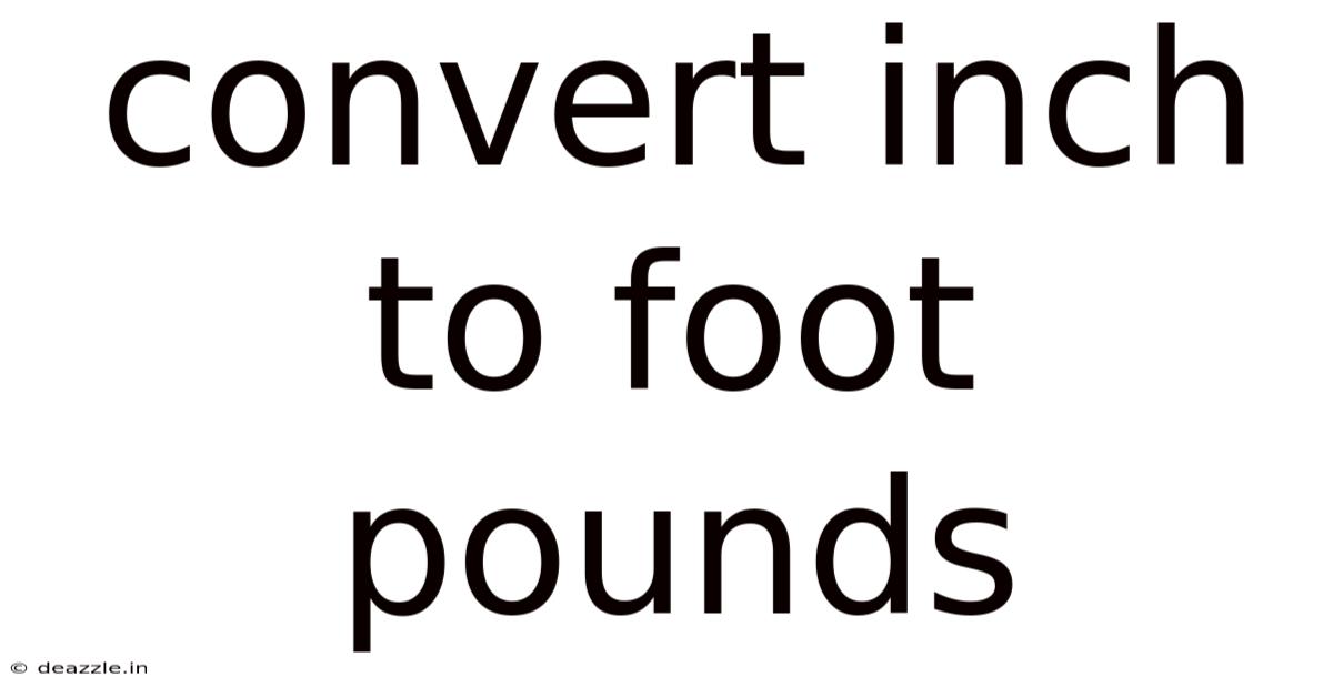 Convert Inch To Foot Pounds
