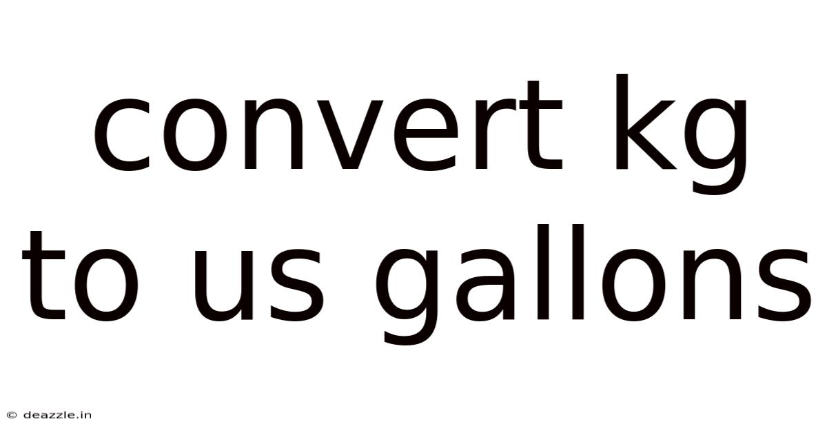 Convert Kg To Us Gallons