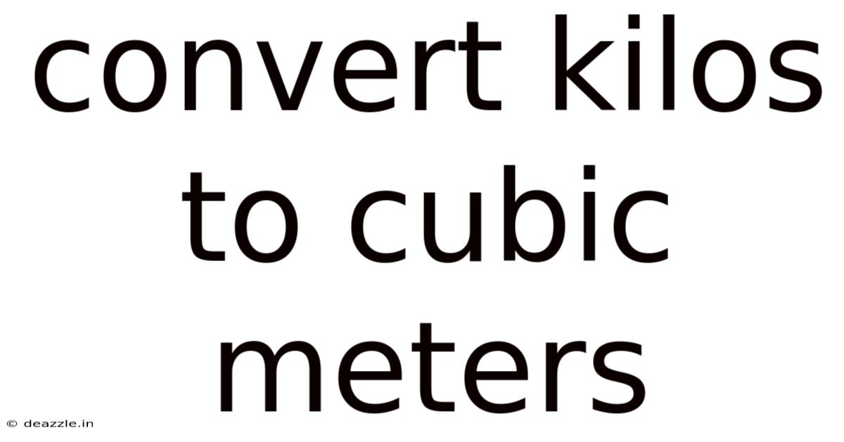 Convert Kilos To Cubic Meters
