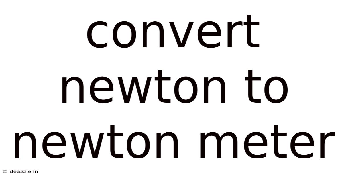 Convert Newton To Newton Meter