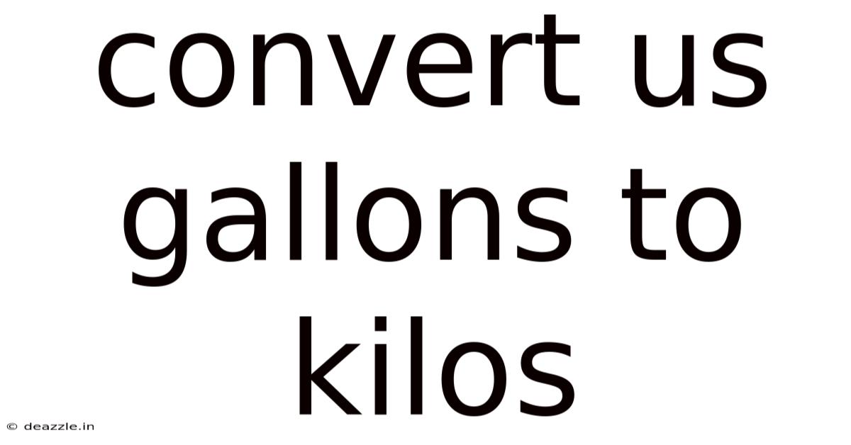 Convert Us Gallons To Kilos