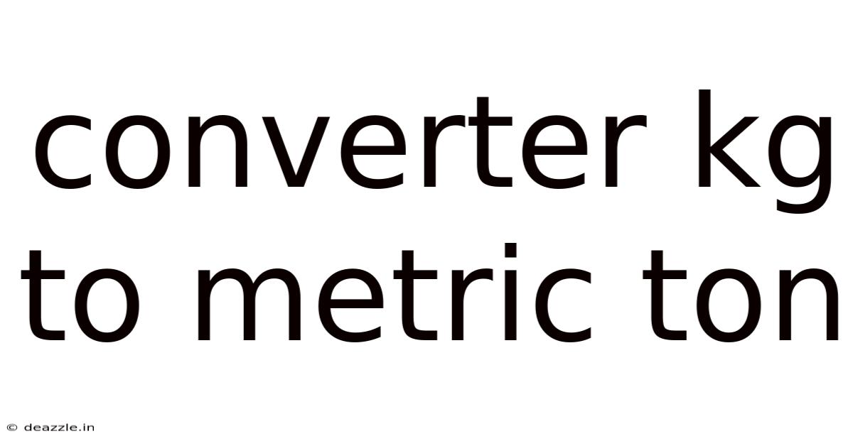 Converter Kg To Metric Ton