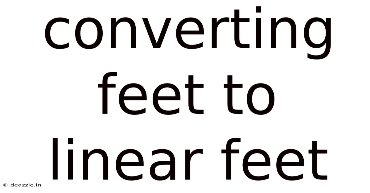 Converting Feet To Linear Feet