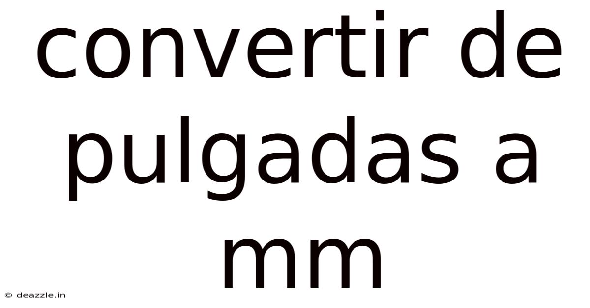 Convertir De Pulgadas A Mm