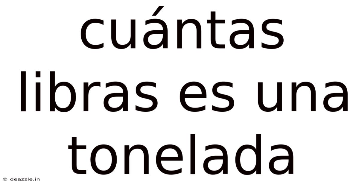 Cuántas Libras Es Una Tonelada