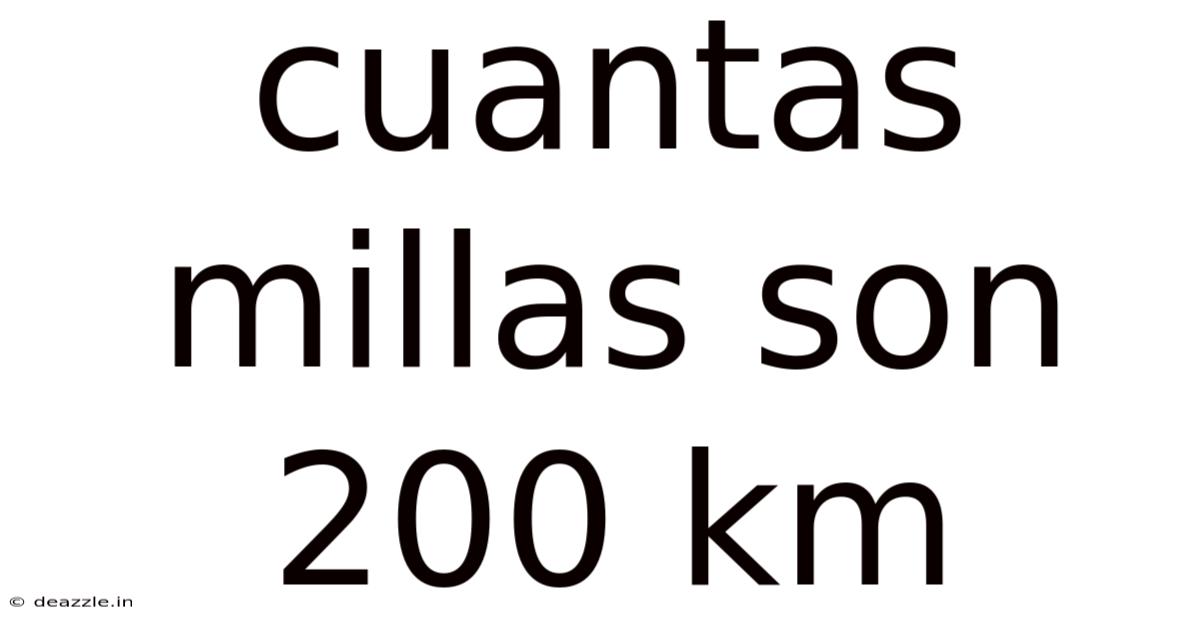 Cuantas Millas Son 200 Km