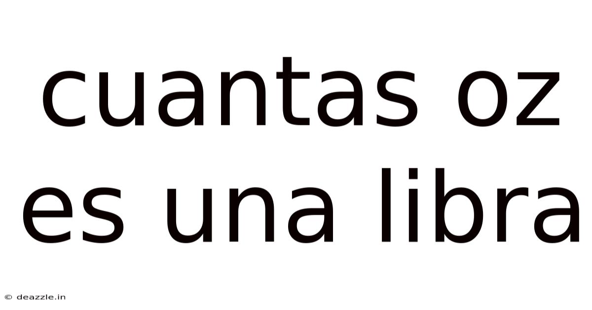 Cuantas Oz Es Una Libra