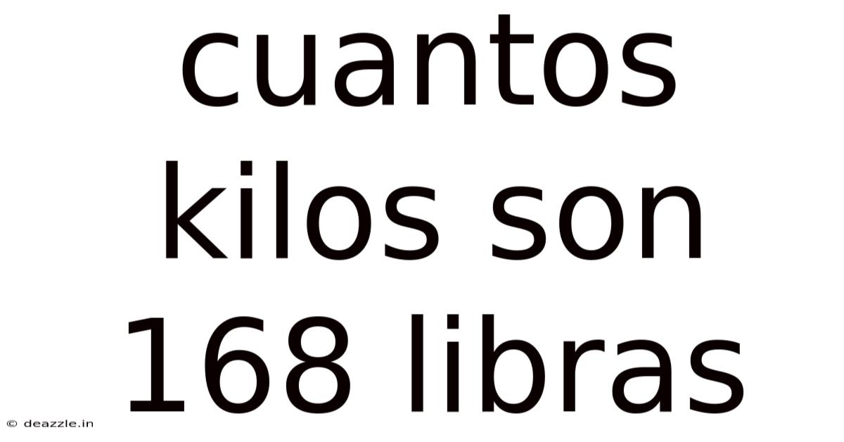 Cuantos Kilos Son 168 Libras