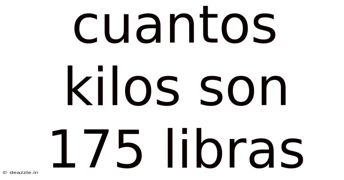 Cuantos Kilos Son 175 Libras