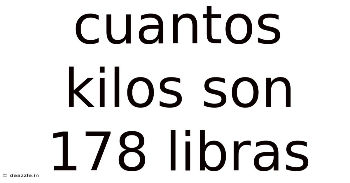 Cuantos Kilos Son 178 Libras