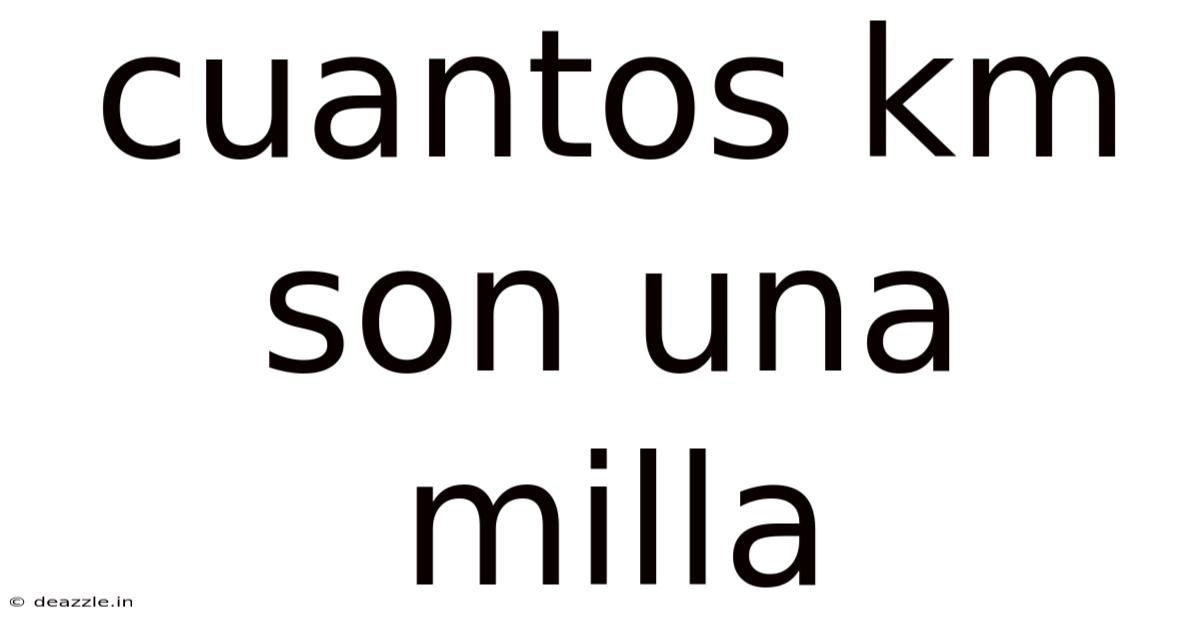 Cuantos Km Son Una Milla