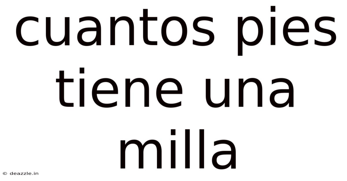 Cuantos Pies Tiene Una Milla