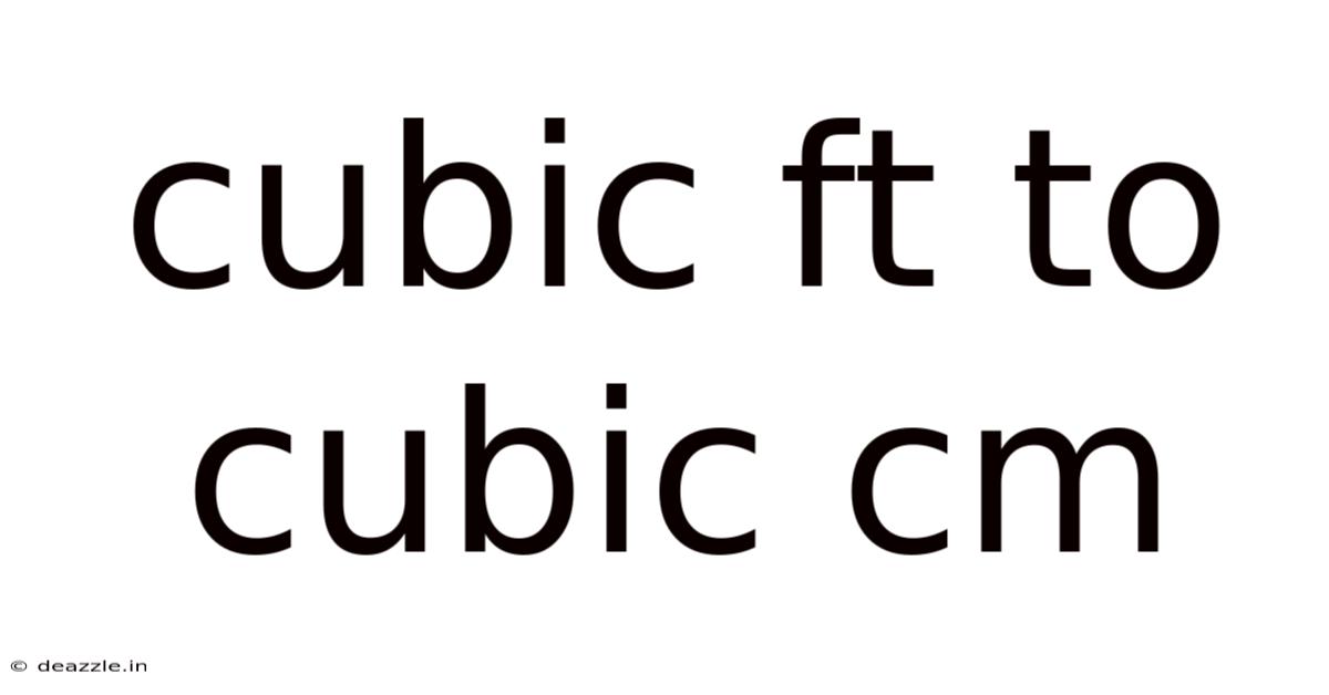 Cubic Ft To Cubic Cm
