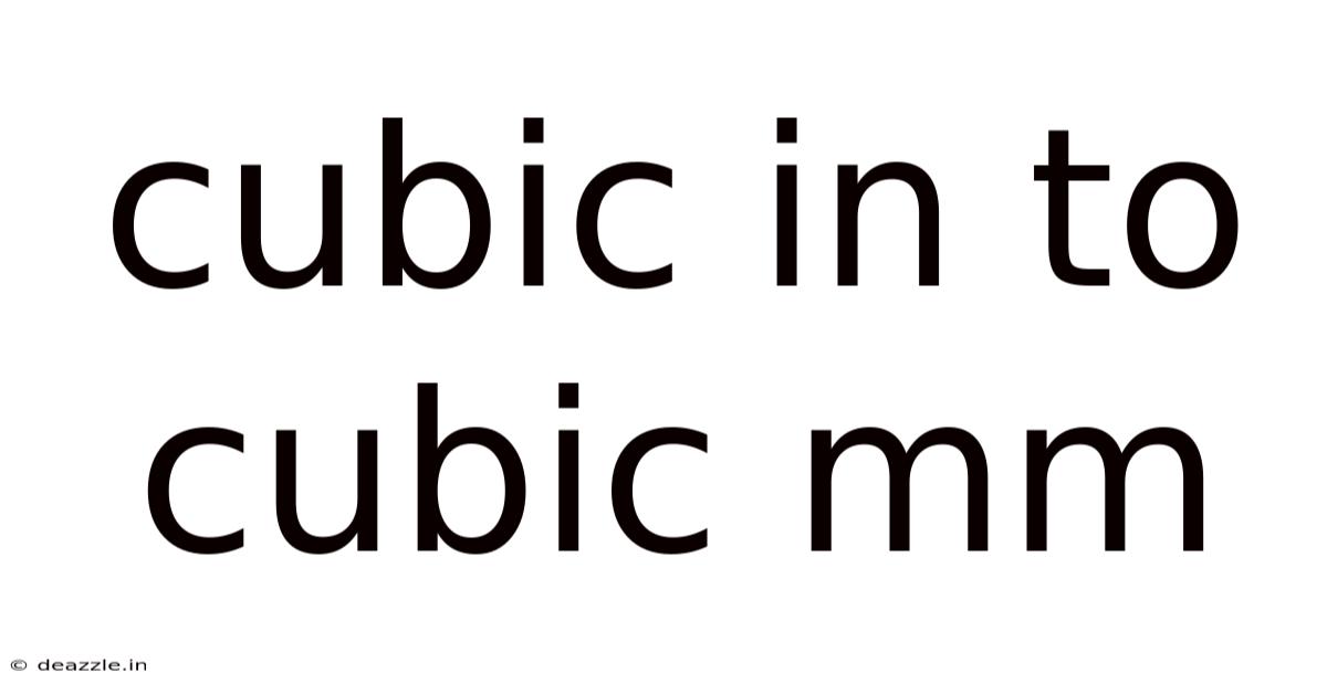 Cubic In To Cubic Mm