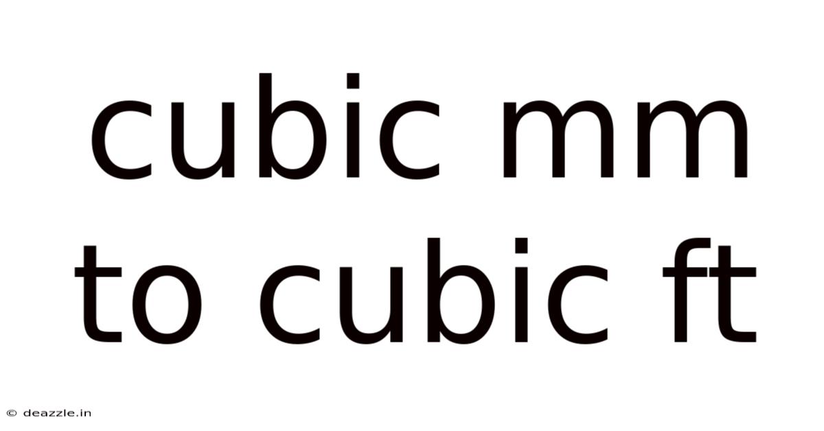 Cubic Mm To Cubic Ft