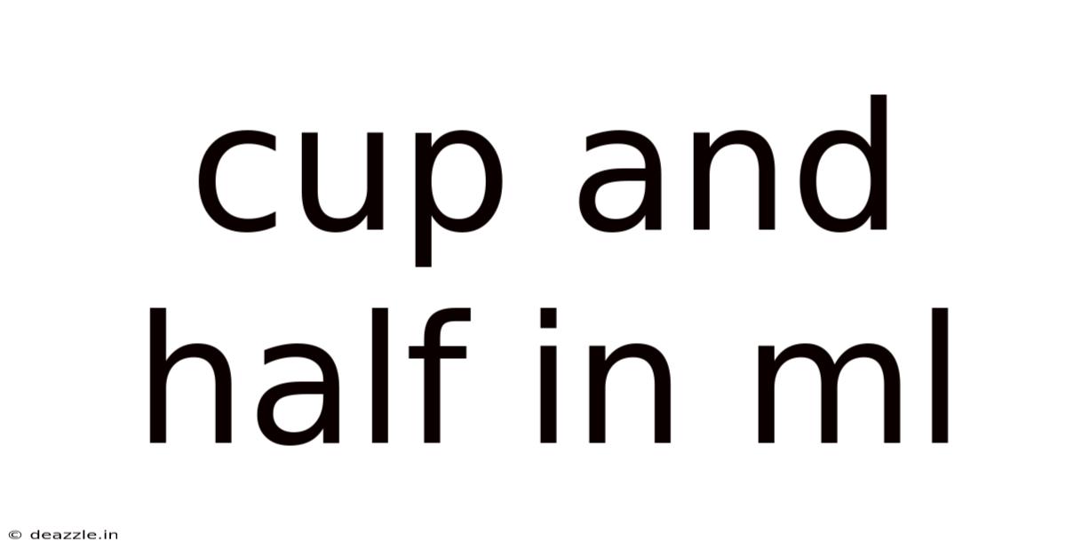 Cup And Half In Ml