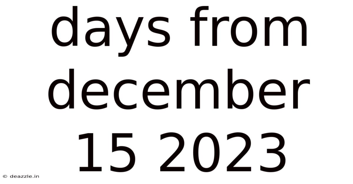 Days From December 15 2023