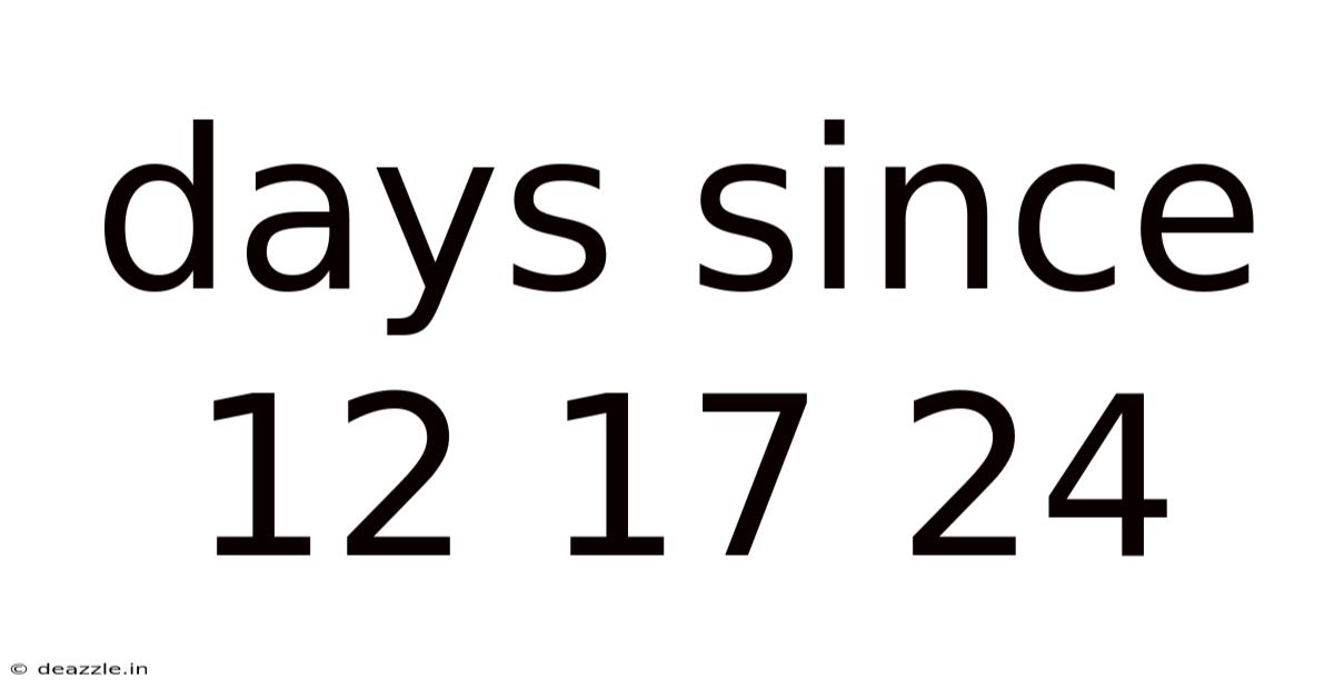 Days Since 12 17 24