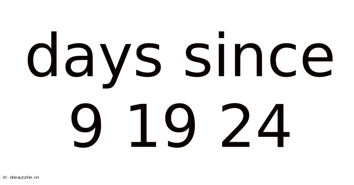 Days Since 9 19 24