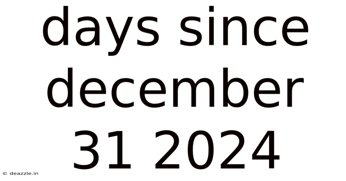 Days Since December 31 2024