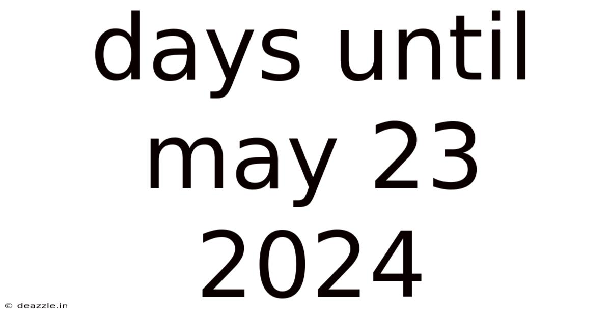 Days Until May 23 2024