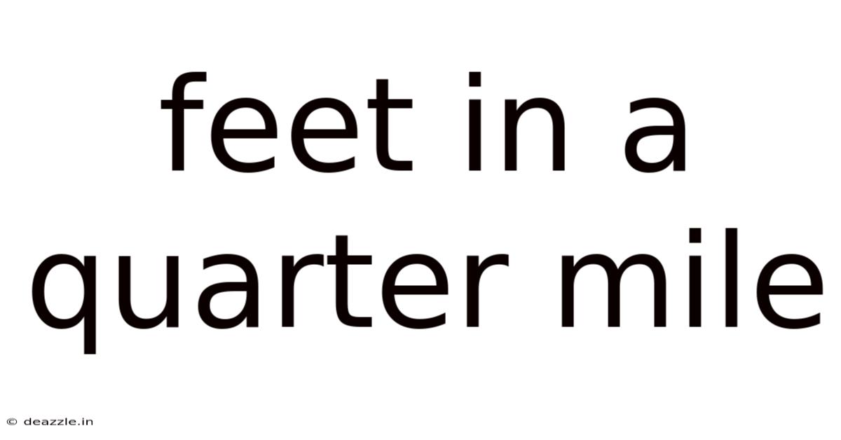 Feet In A Quarter Mile