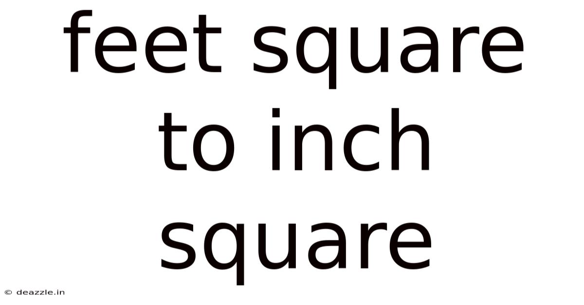 Feet Square To Inch Square