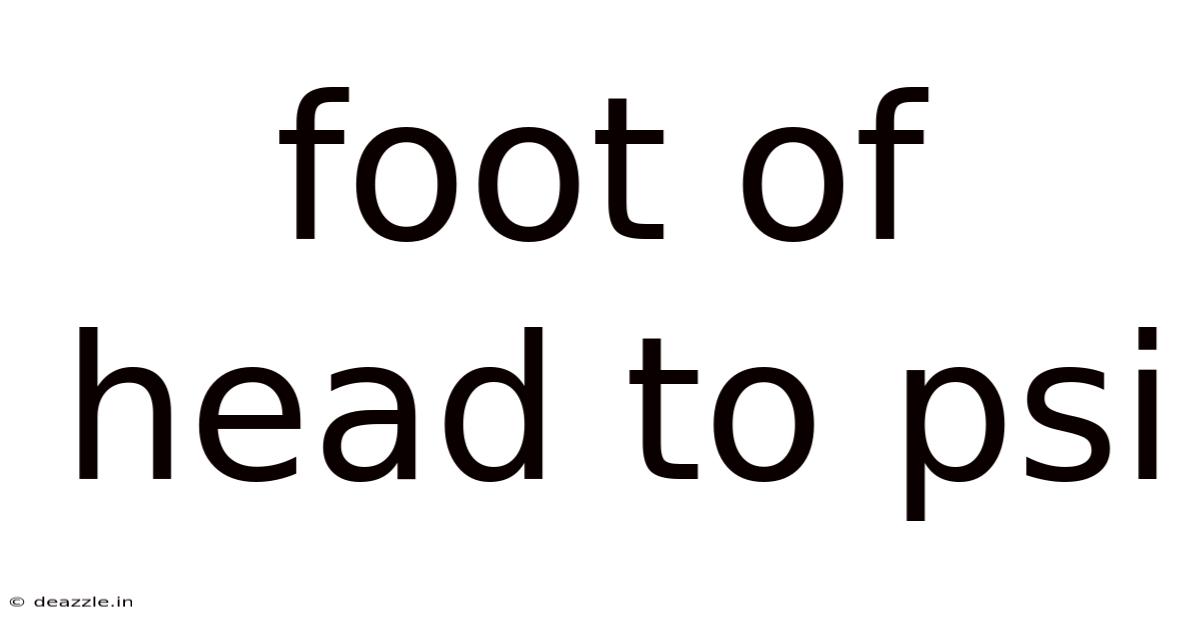 Foot Of Head To Psi