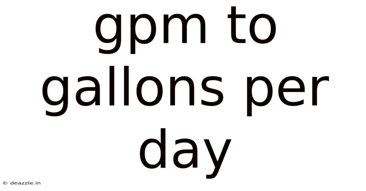 Gpm To Gallons Per Day