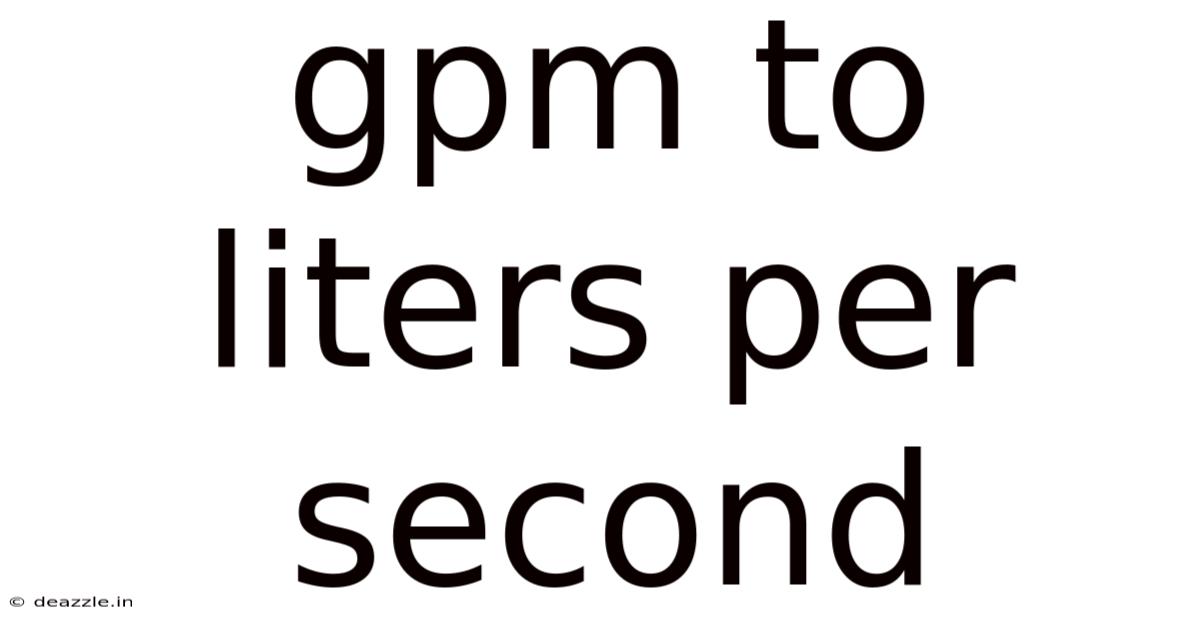Gpm To Liters Per Second