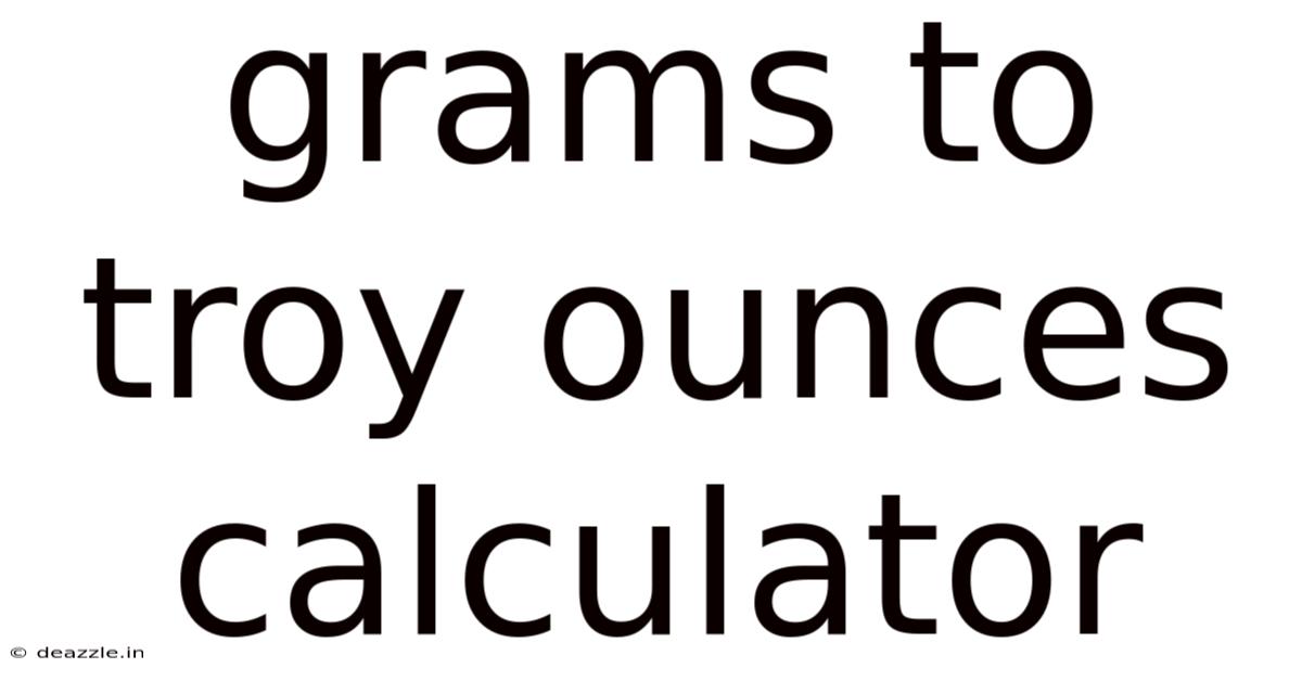 Grams To Troy Ounces Calculator