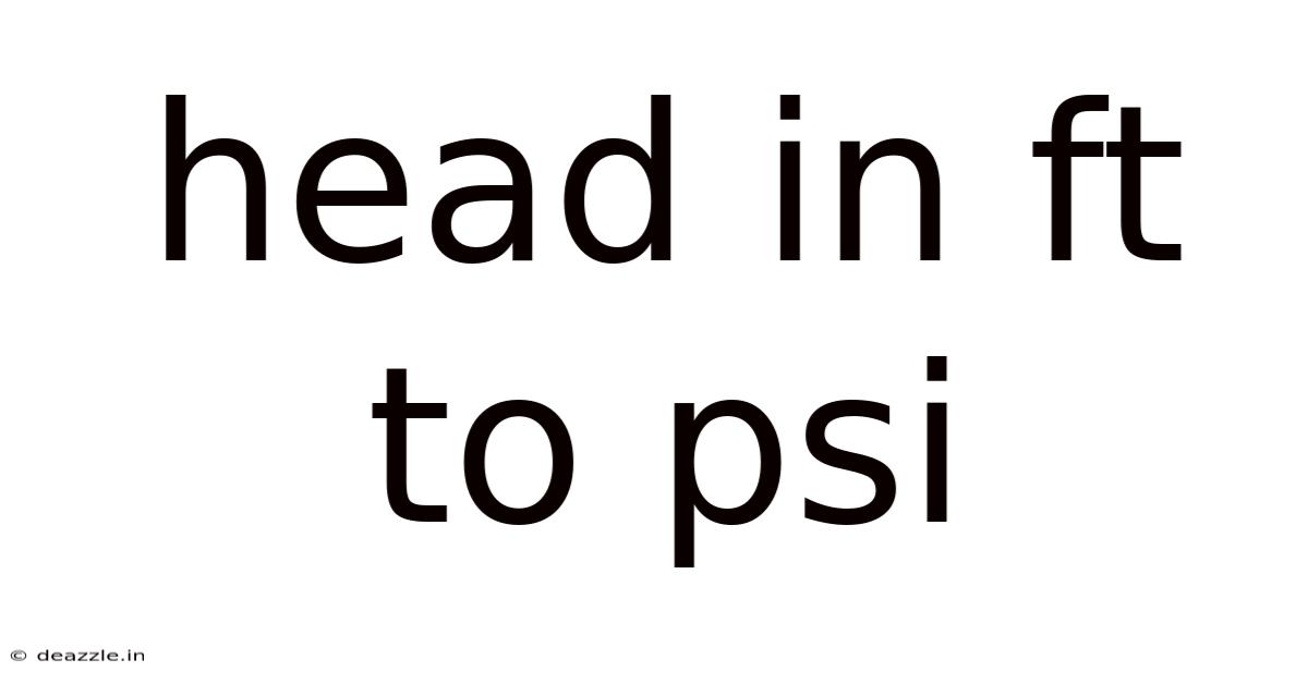 Head In Ft To Psi