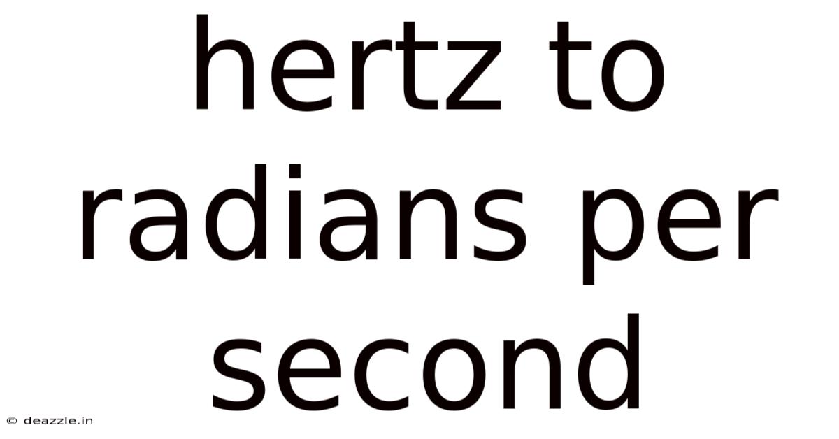 Hertz To Radians Per Second